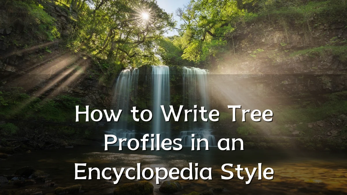 How to Write Tree Profiles in an Encyclopedia Style