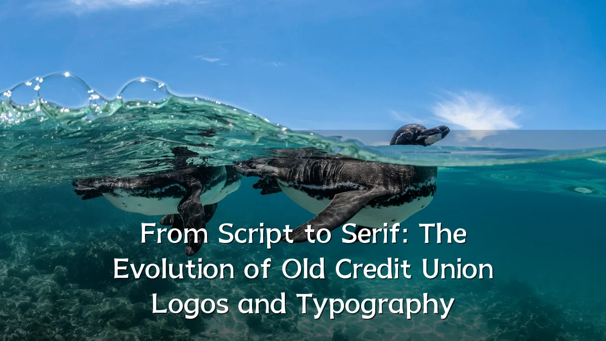 From Script to Serif: The Evolution of Old Credit Union Logos and Typography