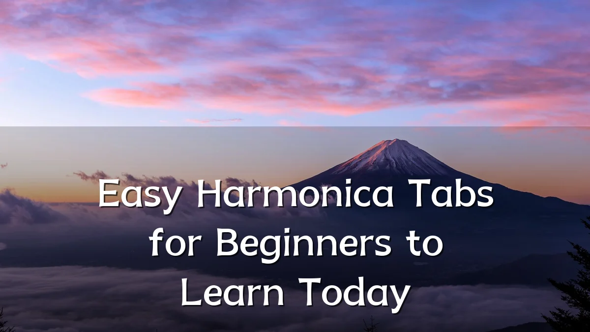 Easy Harmonica Tabs for Beginners to Learn Today