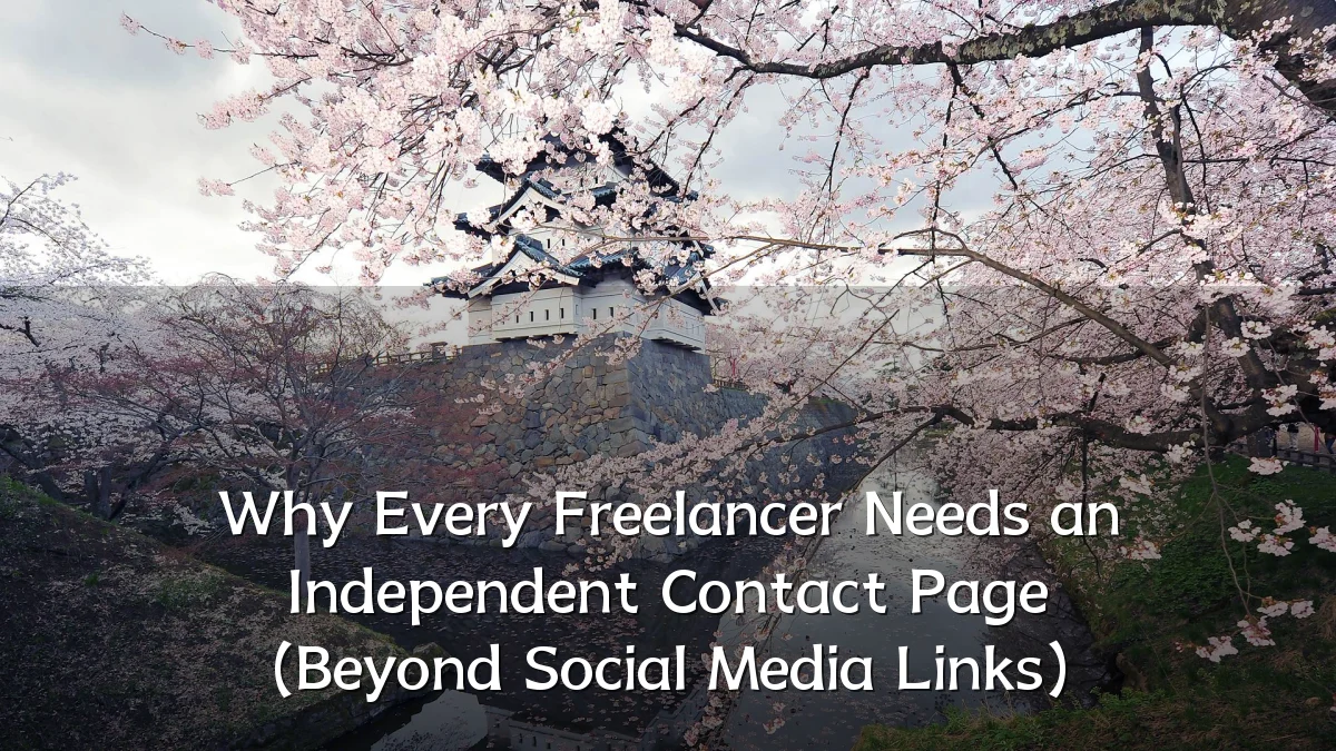 Why Every Freelancer Needs an Independent Contact Page (Beyond Social Media Links)